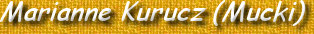 Marianne Kurucz (Mucki)